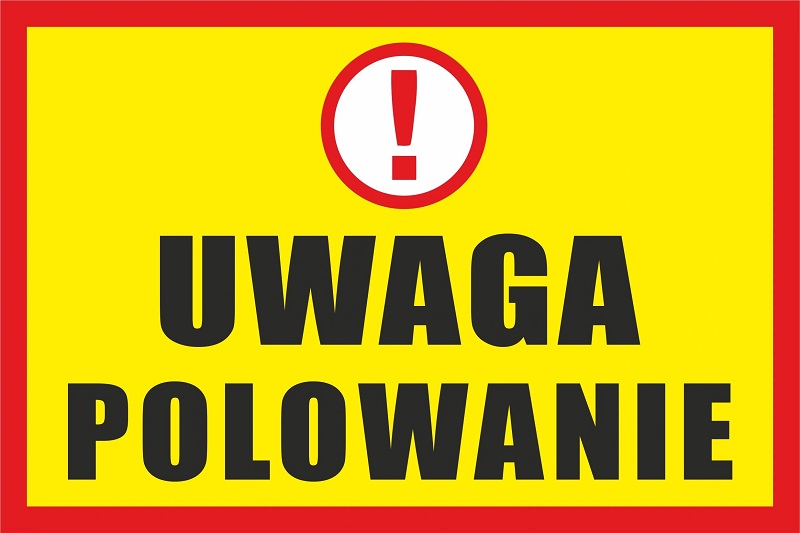 Znak ostrzegawczy z napisem UWAGA!POLOWANIE
