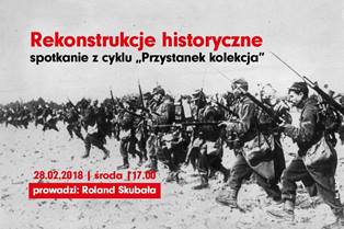 Rekonstrukcje historyczne - prelekcja Rolanda Skubały