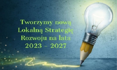 Montaż graficzny -spod ołówka z palącą się żarówką na końcu powstaje napis Tworzymy nową Lokalną Strategię Rozwoju na lata 2023 - 2027