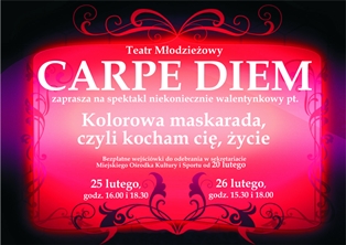 "Kolorowa maskarada, czyli kocham Cię życie" - spektakl Carpe Diem 
