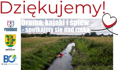 W centralnym miejscu zdjęcie malowniczo wijącej się rzeki wśród łąk. Po prawej stronie logotypy Zbrosławic i Pyskowic. U góry napis Dziękujęmy i symbol serduszka. 