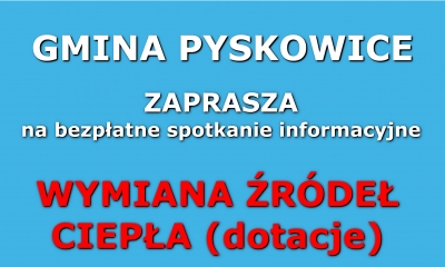 Na niebiekim tle napis biały - Gmina Pyskowice zaprasza na bezpłatne spotkanie informacyjne.  Na czerwono - wymiana źródła ciepła, dotacja.